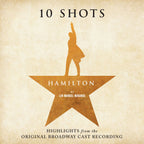 Hamilton: 10 Shots (Highlights from the Original Broadway Cast Recording) ( VINYL )