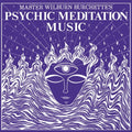 Master Wilburn Burchette - Psychic Meditation Music ( VINYL )