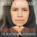 Natalie Merchant - Paradise Is There: The New Tigerlily Recordings ( VINYL )